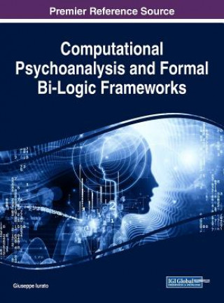 Knjiga Computational Psychoanalysis and Formal Bi-Logic Frameworks Giuseppe Iurato