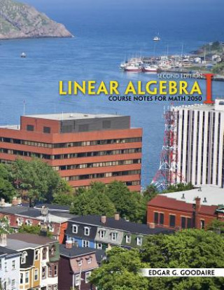 Book Linear Algebra I: Course Notes for Math 2050 GOODAIRE