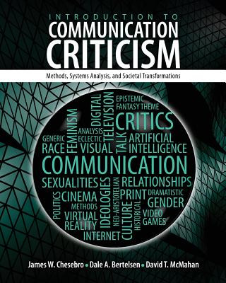 Kniha Introduction to Communication Criticism: Methods, Systems, Analysis and Societal Transformations CHESEBRO ET AL