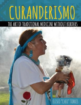 Kniha Curanderismo: The Art of Traditional Medicine without Borders TORRES