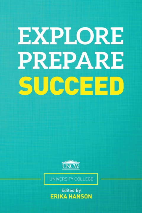 Βιβλίο Explore. Prepare. Succeed. UNIVERSITY OF N CARO