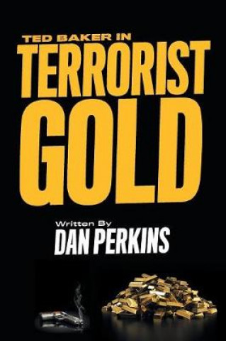 Kniha Ted Baker in Terrorist Gold DAN PERKINS