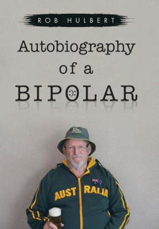Kniha Autobiography of a Bipolar ROB HULBERT