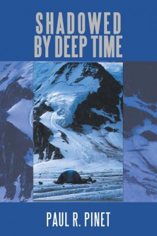 Book Shadowed by Deep Time PAUL R. PINET