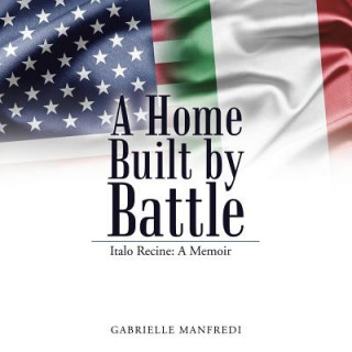 Könyv Home Built by Battle GABRIELLE MANFREDI