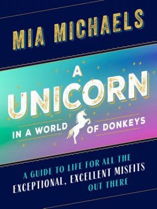 Buch Unicorn in a World of Donkeys Mia Michaels