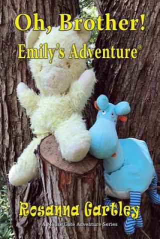 Kniha Oh, Brother! (Emily's Adventure) ROSANNA GARTLEY