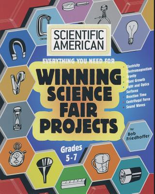 Könyv Scientific American, Winning Science Fair Projects, Grades 5-7 BOB FRIEDHOFFER