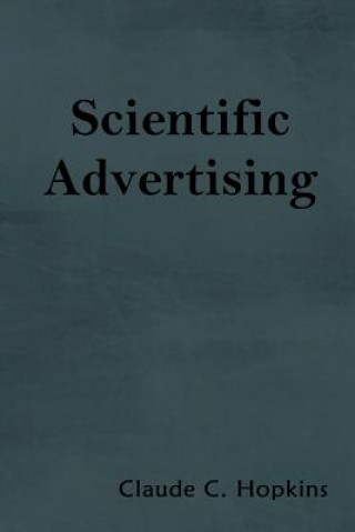 Könyv Scientific Advertising Claude C Hopkins