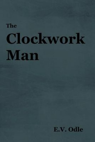 Knjiga Clockwork Man E V Odle