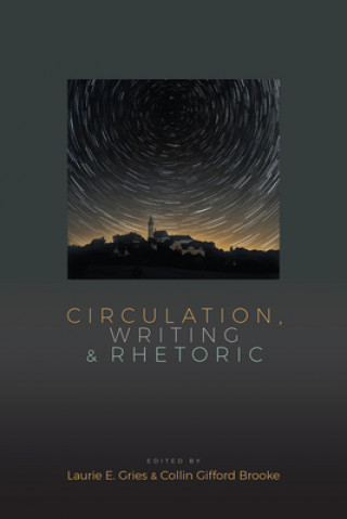 Kniha Circulation, Writing, and Rhetoric 