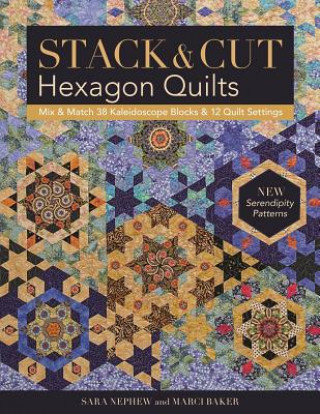 Книга Stack & Cut Hexagon Quilts Sara Nephew