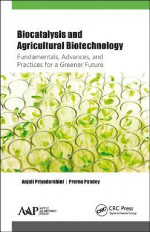 Carte Biocatalysis and Agricultural Biotechnology: Fundamentals, Advances, and Practices for a Greener Future PRIYADARSHINI