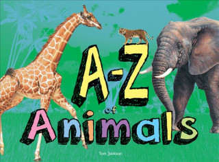 Kniha A-Z of Animals Tom Jackson