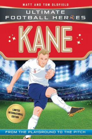 Книга Kane (Ultimate Football Heroes - Limited International Edition) MATT OLDFIELD