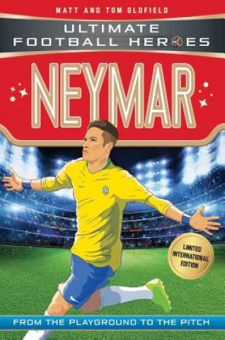 Kniha Neymar (Ultimate Football Heroes - Limited International Edition) Matt Oldfield