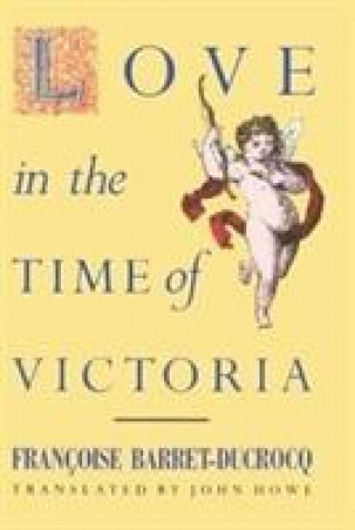 Carte Love in the Time of Victoria Francoise Barret-Ducrocq