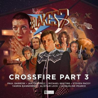 Audio Blake's 7 - 4: Crossfire Part 3 Una McCormack