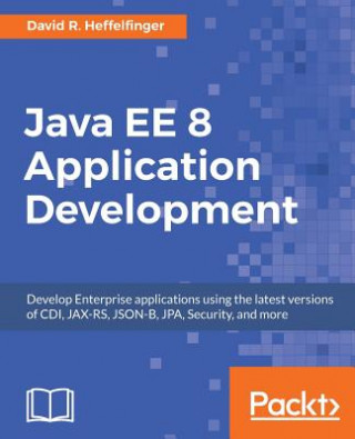 Carte Java EE 8 Application Development David R. Heffelfinger