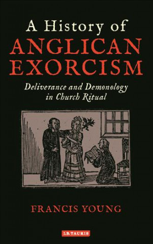 Carte History of Anglican Exorcism Francis Young