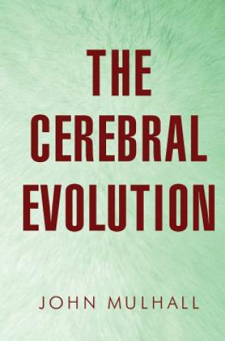 Книга Cerebral Evolution John Mulhall