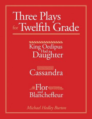 Könyv Three Plays for Twelfth Grade Michael Hedley Burton