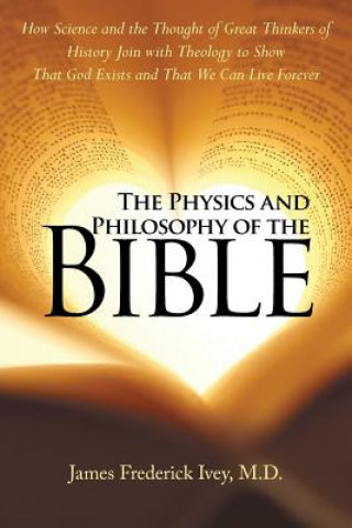 Buch Physics and Philosophy of the Bible M.D. FREDERICK IVEY