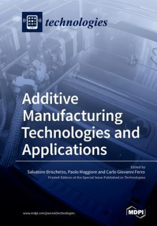 Książka Additive Manufacturing Technologies and Applications SALVATOR BRISCHETTO