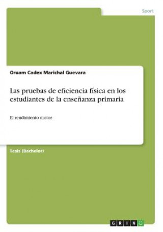 Książka pruebas de eficiencia fisica en los estudiantes de la ensenanza primaria OR MARICHAL GUEVARA