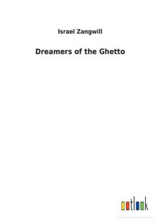 Kniha Dreamers of the Ghetto ISRAEL ZANGWILL