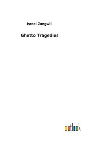 Kniha Ghetto Tragedies ISRAEL ZANGWILL