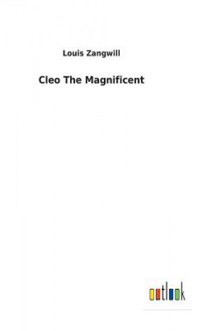 Kniha Cleo The Magnificent LOUIS ZANGWILL