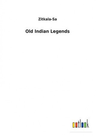 Kniha Old Indian Legends ZITKALA-SA