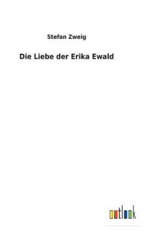 Kniha Liebe der Erika Ewald Stefan Zweig