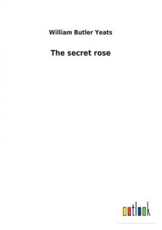 Book secret rose WILLIAM BUTLE YEATS