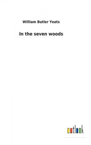 Könyv In the seven woods WILLIAM BUTLE YEATS
