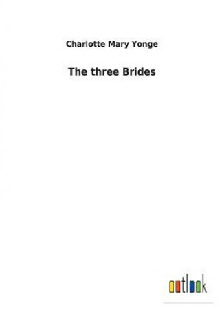 Knjiga three Brides CHARLOTTE MAR YONGE