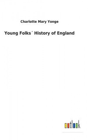 Könyv Young Folks History of England CHARLOTTE MAR YONGE