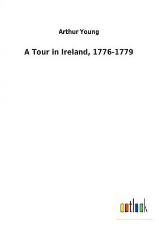 Knjiga Tour in Ireland, 1776-1779 ARTHUR YOUNG