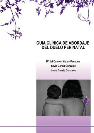 Kniha Guia Clinica de Abordaje del Duelo Perinatal LAU GONZALEZ DUARTE