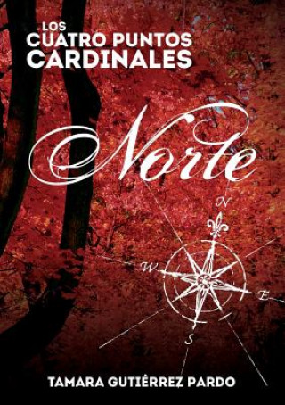 Kniha Cuatro Puntos Cardinales. Norte (1a novela de la saga) TAM PARDO GUTI RREZ