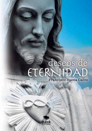 Buch Deseos de Eternidad FRANCIS CALVO BAENA