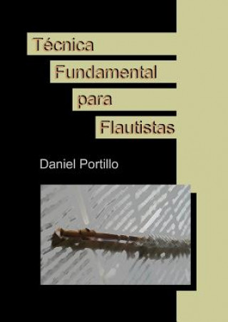 Carte Tecnica Fundamental para Flautistas DANIEL PORTILLO