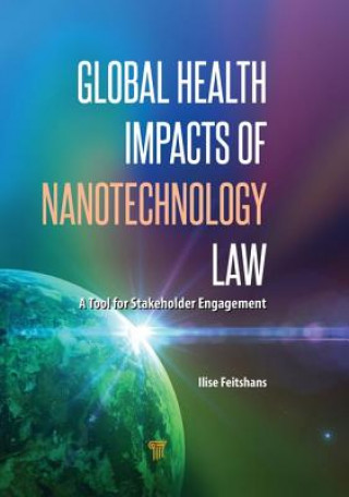 Könyv Global Health Impacts of Nanotechnology Law FEITSHANS