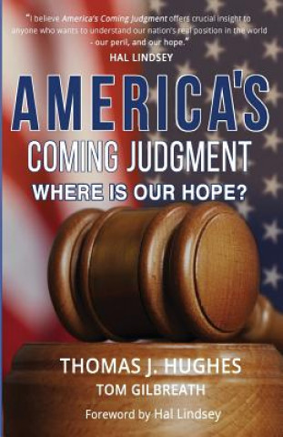Carte America's Coming Judgment: Where is Our Hope? Thomas J Hughes
