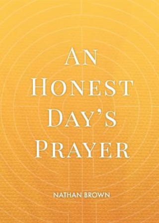 Kniha An Honest Day's Prayer Nathan Brown