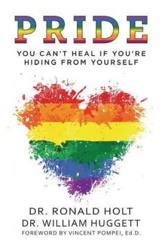 Carte Pride: You Can't Heal If You're Hiding From Yourself Dr Ronald Holt