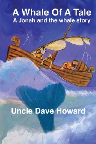 Книга A Whale of a Tale: A Jonah and the Whale story Uncle Dave Howard