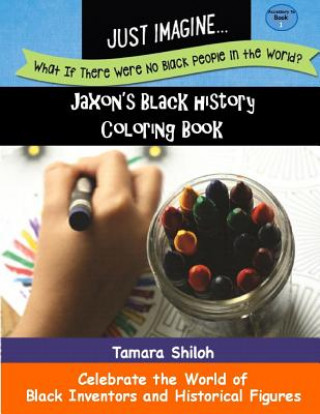 Carte Jaxon's Black History Coloring Book - Book One Tamara Shiloh