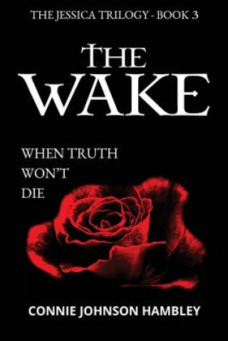 Boek The Wake: When Truth Won't Die Connie Johnson Hambley
